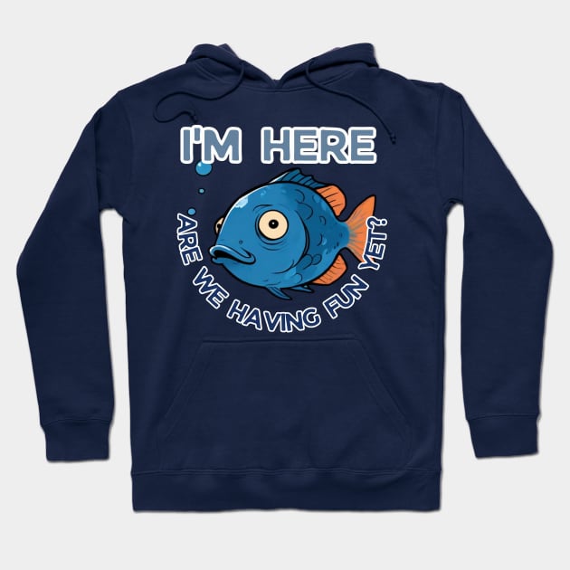 fathers day,  I'm here, are we having fun yet? / Fishing Buddies / Father's Day gift Hoodie by benzshope